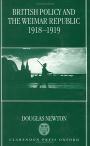 Cover of: British policy and the Weimar Republic, 1918-1919 by Douglas J. Newton