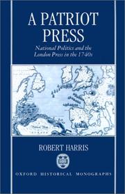 Cover of: A patriot press: national politics and the London press in the 1740s