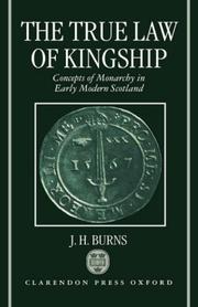 Cover of: The true law of kingship: concepts of monarchy in early-modern Scotland