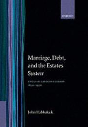 Cover of: Marriage, debt, and the estates system by H. J. Habakkuk