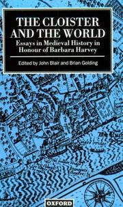 The cloister and the world by Barbara F. Harvey, Blair, John, Brian Golding