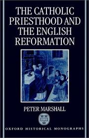 Cover of: The Catholic priesthood and the English Reformation by Peter Marshall