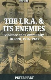 Cover of: The I.R.A. and its enemies: violence and community in Cork, 1916-1923