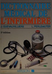 Dictionnaire médical de l'infirmière by J. Quevauvilliers