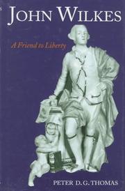 Cover of: John Wilkes, a friend to liberty by Peter David Garner Thomas