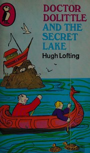Cover of: Doctor Dolittle and the secret lake by Hugh Lofting