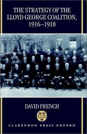 Cover of: The strategy of the Lloyd George coalition, 1916-1918 by French, David