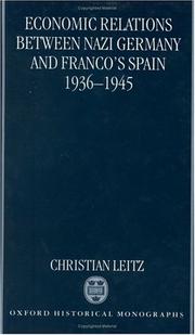 Cover of: Economic relations between Nazi Germany and Franco's Spain, 1936-1945 by Christian Leitz