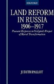 Cover of: Land reform in Russia, 1906-1917: peasant responses to Stolypin's project of rural transformation