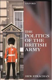 Cover of: The politics of the British Army by Hew Strachan