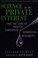 Cover of: Science in the private interest
