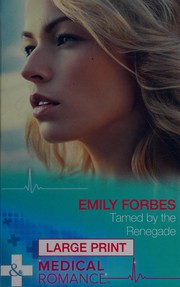 Cover of: Tamed by the Renegade by Emily Forbes