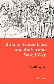 Cover of: Britain, Switzerland, and the Second World War by Neville Wylie
