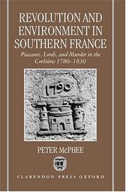 Revolution and environment in Southern France, 1780-1830 by McPhee, Peter