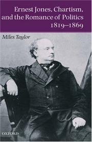 Cover of: Ernest Jones, Chartism, and the romance of politics, 1819-1869 by Miles Taylor