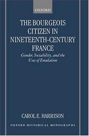 The Bourgeois Citizen in Nineteenth Century France by Carol E. Harrison