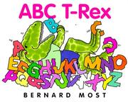 Cover of: ABC T-Rex by Bernard Most