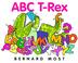 Cover of: ABC T-Rex