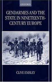 Cover of: Gendarmes and the state in nineteenth-century Europe by Clive Emsley