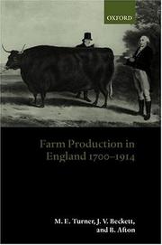 Cover of: Farm Production in England 1700-1914 by M. E. Turner, J. V. Beckett, B. Afton