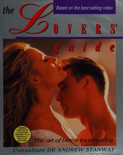 Cover of: The lovers' guide: the art of better lovemaking.