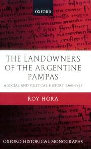 Cover of: The Landowners of the Argentine Pampas: A Social and Political History 1860-1945 (Oxford Historical Monographs)
