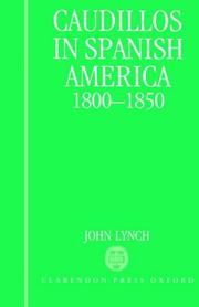 Cover of: Caudillos in Spanish America, 1800-1850 by John Lynch