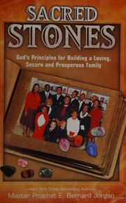 Cover of: Sacred stones: God's principles for building a loving, secure and prosperous family
