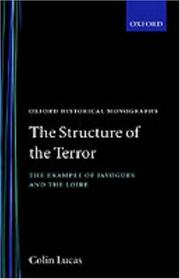 Cover of: The structure of the Terror: the example of Javogues and the Loire.