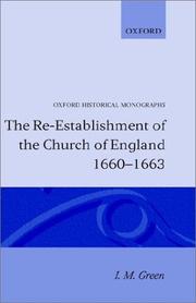 The re-establishment of the Church of England 1660-1663 by I. M. Green