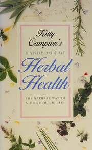 Cover of: Handbook of Herbal Health the Natural Way To by Kitty Campion