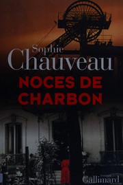 Cover of: Noces de charbon by Sophie Chauveau