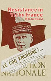 Cover of: Resistance in Vichy France by Kedward, H. R.