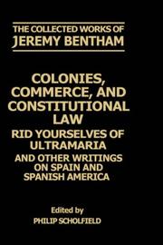 Cover of: Colonies, commerce, and constitutional law: Rid yourselves of Ultramaria and other writings on Spain and Spanish America