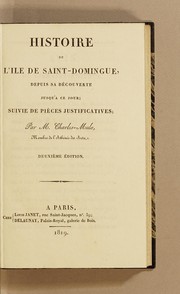 Cover of: Histoire de l'ile de Saint-Domingue, depuis sa découverte jusqu'à ce jour: suivie de pièces justificatives