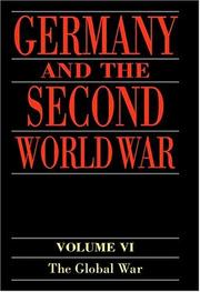 The global war by Horst Boog, Rolf-Dieter Muller, Hans Umbreit, Derry Cook-Radmore, Klaus A. Maier, Horst Rohde, Bernd Stegemann, the Militargeschichtliches Forschungsamt