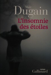 Cover of: L'insomnie des étoiles by Marc Dugain