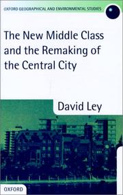 Cover of: The new middle class and the remaking of the central city