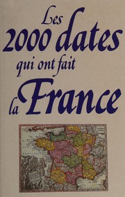 Cover of: Les 2000 dates qui ont fait la France: 987-1987