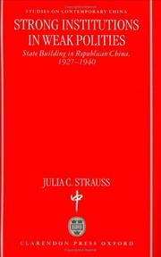 Cover of: Strong institutions in weak polities: state building in Republican China, 1927-1940