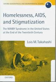 Cover of: Homelessness, AIDS, and stigmatization by Lois Takahashi
