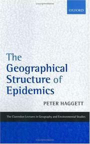 Cover of: The Geographical Structure of Epidemics (Clarendon Lectures in Geography and Environmental Studies) by Peter Haggett