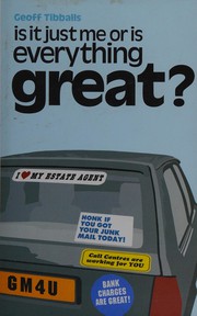 Cover of: Is it just me or is everything great?