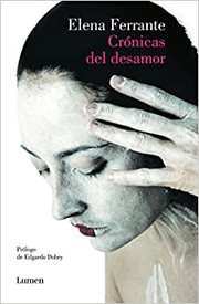 Crónicas del desamor by Elena Ferrante