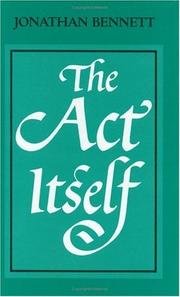 Cover of: The act itself by Jonathan Francis Bennett, Jonathan Bennett