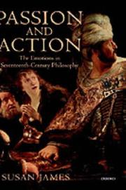 Cover of: Passion and action: the emotions in seventeenth-century philosophy