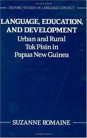 Cover of: Language, education, and development: urban and rural Tok Pisin in Papua New Guinea
