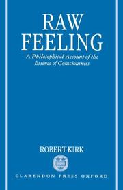 Cover of: Raw feeling: a philosophical account of the essence of consciousness