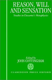 Cover of: Reason, will, and sensation: studies in Descartes's metaphysics