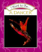 Cover of: I Want to Be a Dancer (I Want To Be)